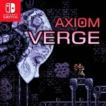 Axiom Verge NSP/ XCI ROM v1.0.5 Download