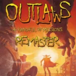 Outlaws Plus Handful of Missions Remaster NSP/ XCI ROM v1.0 Download